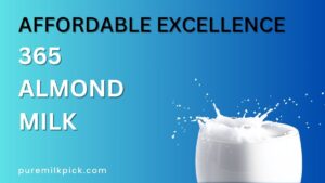 365 Almond Milk Affordable Excellence
