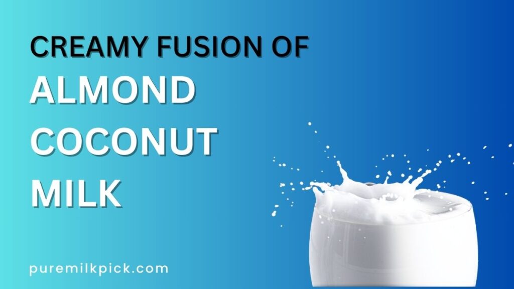 Creamy Fusion of Almond Coconut Milk
