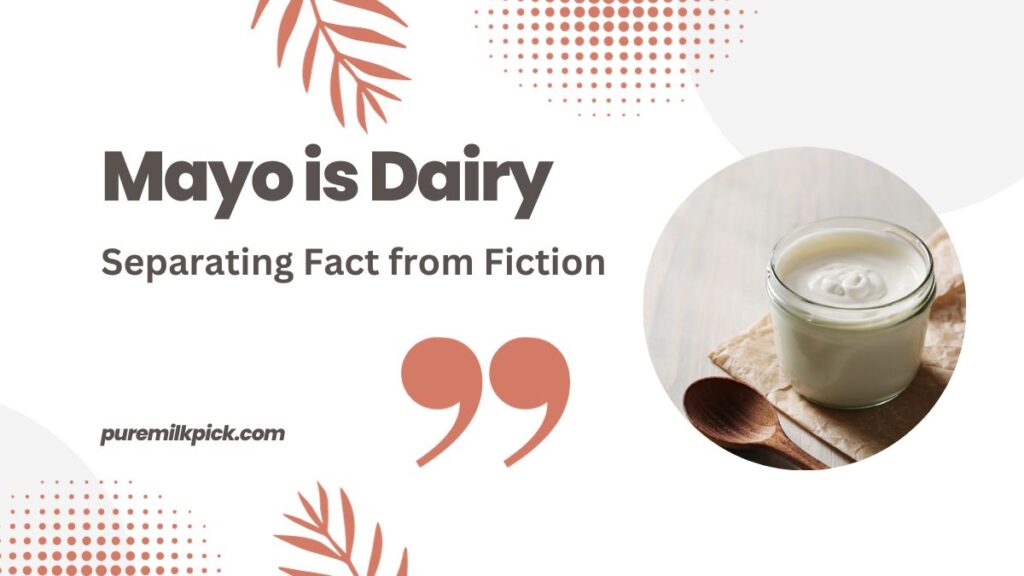 Mayo is Dairy Separating Fact from Fiction