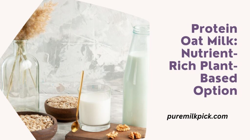 Protein Oat Milk Nutrient-Rich Plant-Based Option