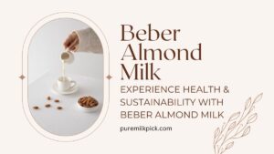 Experience Health & Sustainability with Beber Almond Milk