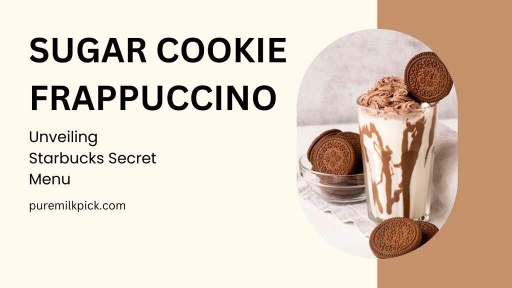 Sugar Cookie Frappuccino Unveiling Starbucks Secret Menu