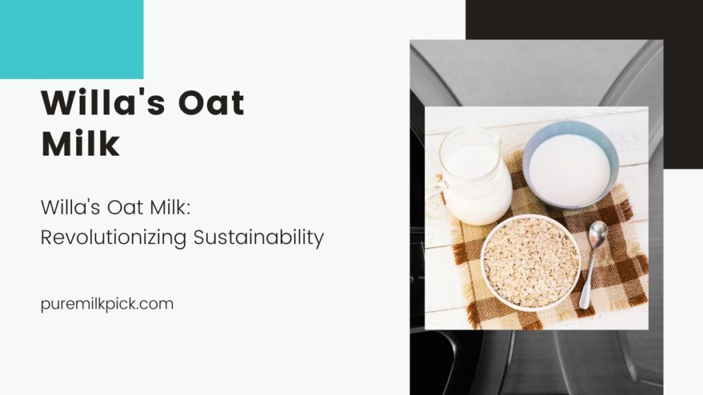 Willa's Oat Milk Revolutionizing Sustainability