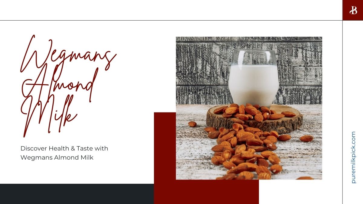 Discover Health & Taste with Wegmans Almond Milk