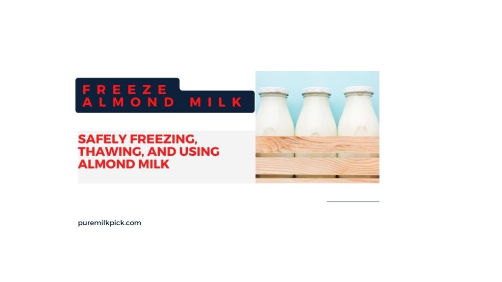 Safely Freezing, Thawing, and Using Almond Milk