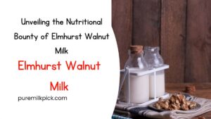 Unveiling the Nutritional Bounty of Elmhurst Walnut Milk