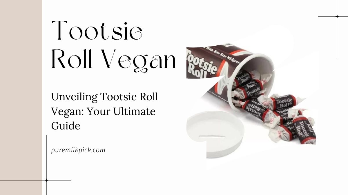 Unveiling Tootsie Roll Vegan: Your Ultimate Guide